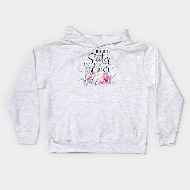 Best Sister Ever Floral Kids Hoodie by TheBlackCatprints